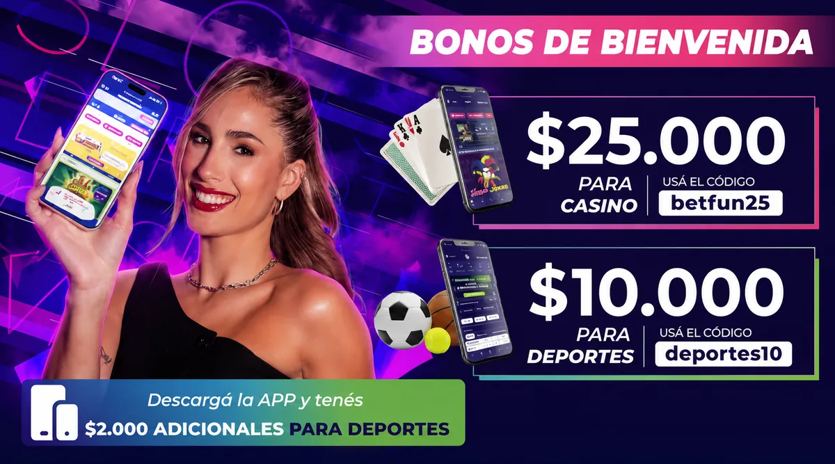 Bonos de bienvenida en la app de Betfun: $25.000 casino y $10.000 deportes